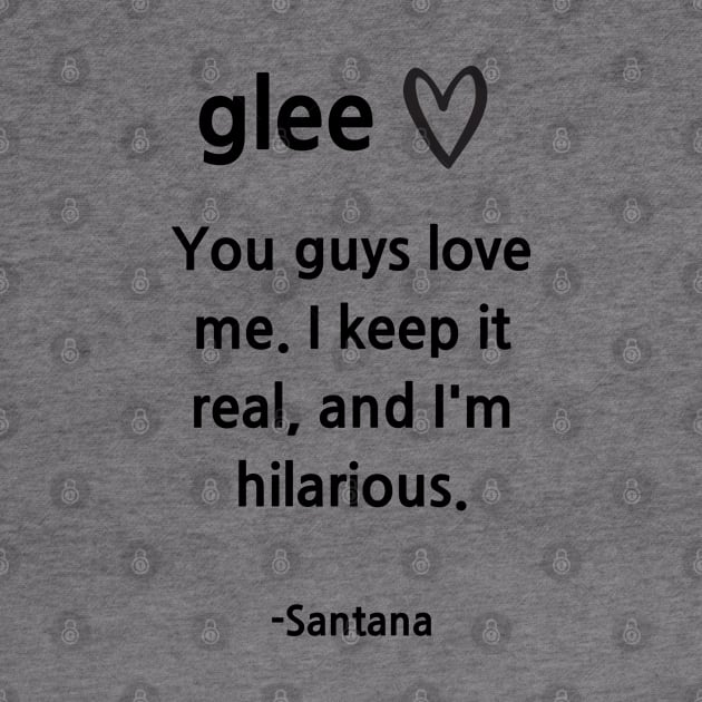 Glee/Santana/Keep it Real by Said with wit